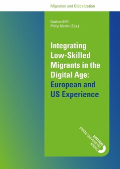 Integrating Low-Skilled Migrants in the Digital Age: European and US Experience (eBook, ePUB) - Biffl (eds., Gudrun; Martin, Philip