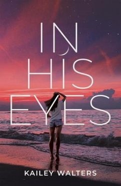 In His Eyes (eBook, ePUB) - Walters, Kailey