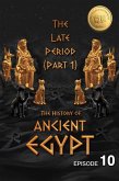 The History of Ancient Egypt: The Late Period (Part 1): Weiliao Series (Ancient Egypt Series, #10) (eBook, ePUB)
