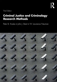 Criminal Justice and Criminology Research Methods (eBook, ePUB) - Kraska, Peter; Brent, John; Neuman, W. Lawrence