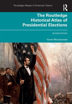 The Routledge Historical Atlas of Presidential Elections (eBook, PDF) - Mieczkowski, Yanek