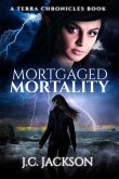 Mortgaged Mortality (eBook, ePUB) Mortgaged Mortality (eBook, ePUB)