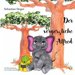 Der vergessliche Alfred (eBook, ePUB) - Steger, Sebastian