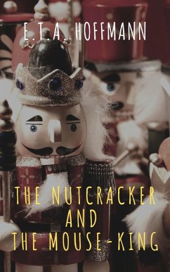 The Nutcracker and the Mouse-King (eBook, ePUB) - Hoffmann, E. T. A.; Classics, The griffin