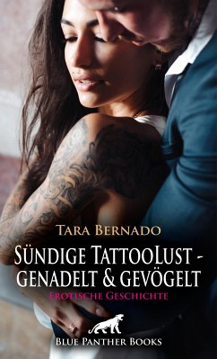 Sündige TattooLust - genadelt und gevögelt   Erotische Geschichte (eBook, ePUB) - Bernado, Tara