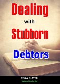 Dealing With Stubborn Debtors (eBook, ePUB) Dealing With Stubborn Debtors (eBook, ePUB)