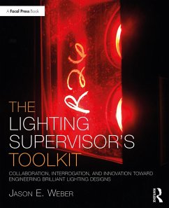 The Lighting Supervisor's Toolkit (eBook, ePUB) - Weber, Jason E.