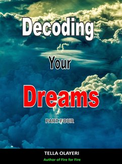 Decoding Your Dreams Part Four (eBook, ePUB) - Olayeri, Tella