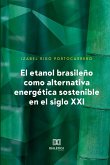 El etanol brasileño como alternativa energética sostenible en el siglo XXI (eBook, ePUB)