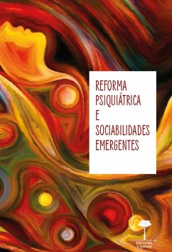 Reforma psiquiátrica e sociabilidades emergentes (eBook, ePUB) - Kinker, Fernando