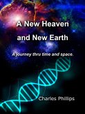 A New Heaven and Earth - A Journey Thru Time and Space (eBook, ePUB)