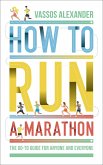 How to Run a Marathon (eBook, ePUB) How to Run a Marathon (eBook, ePUB)