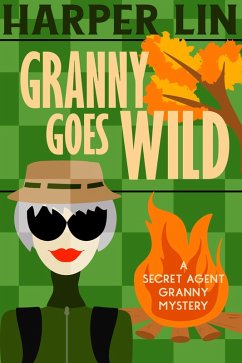 Granny Goes Wild (Secret Agent Granny, #9) (eBook, ePUB) - Lin, Harper