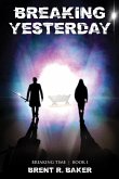 Breaking Yesterday (Breaking Time, #1) (eBook, ePUB)