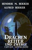 Drachenreiter und Zwerge: Fantasy Sammelband (eBook, ePUB)