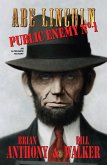 Abe Lincoln: Public Enemy No. 1 (Immortal Lincoln) (eBook, ePUB) Abe Lincoln: Public Enemy No. 1 (Immortal Lincoln) (eBook, ePUB)