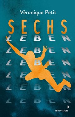 Sechs Leben (eBook, ePUB) - Petit, Véronique