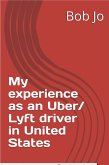 My Experience as an Uber and Lyft Driver in United States (eBook, ePUB)