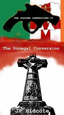 The Donegal Conversion (The Coulter Confessions, #4) (eBook, ePUB) - Hidcote, J P