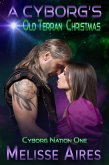 A Cyborg's Old Terran Christmas (Cyborg Nation, #1) (eBook, ePUB)