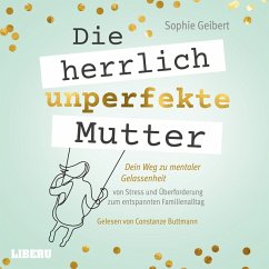 Die herrlich unperfekte Mutter (MP3-Download) - Geibert, Sophie