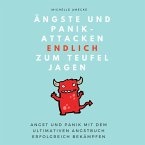 Ängste und Panikattacken endlich zum Teufel jagen! (MP3-Download)