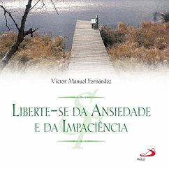 Liberte-se da ansiedade e da impaciência (MP3-Download) - Fernández, Víctor Manuel