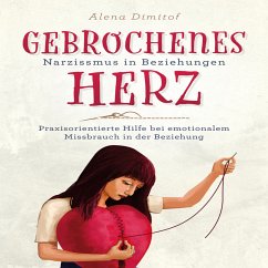 Gebrochenes Herz Narzissmus in Beziehungen (MP3-Download) - Dimitof, Alena