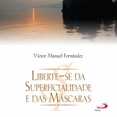 Liberte-se da superficialidade e das máscaras (MP3-Download) - Fernández, Víctor Manuel