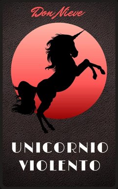 Cover Unicornio Violento (Erótica Don Nieve, #2) (eBook, ePUB)