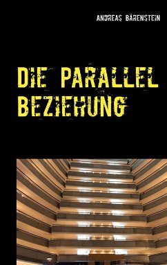 Die Parallel Beziehung (eBook, ePUB) - Bärenstein, Andreas