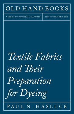 Textile Fabrics and Their Preparation for Dyeing (eBook, ePUB) - Hasluck, Paul N.