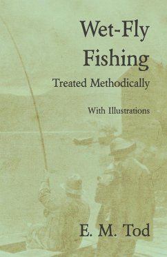 Cover Wet-Fly Fishing - Treated Methodically - With Illustrations (eBook, ePUB)