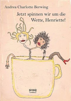 Jetzt spinnen wir um die Wette, Henriette! (eBook, ePUB) - Berwing, Andrea Charlotte