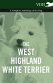 The West-Highland White Terrier - A Complete Anthology of the Dog (eBook, ePUB)