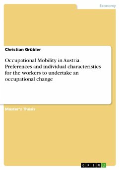 Occupational Mobility in Austria. Preferences and individual characteristics for the workers to undertake an occupational change (eBook, PDF)