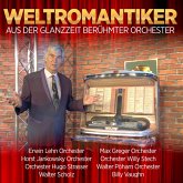 Weltromantiker-Aus Der Glanzzeit Berühmter Orche Weltromantiker-Aus Der Glanzzeit Berühmter Orche