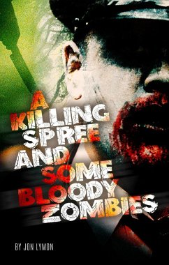 Cover A Killing Spree And Some Bloody Zombies (Jake Rodwell Investigates, #3) (eBook, ePUB)