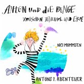 Anton und die Dinge zwischen Himmel und Erde (MP3-Download)