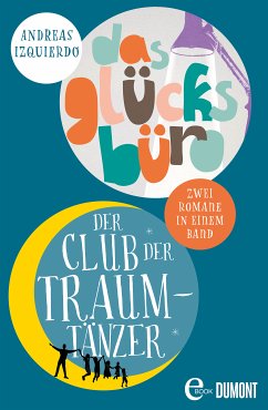 Der Club der Traumtänzer & Das Glücksbüro (eBook, ePUB) - Izquierdo, Andreas