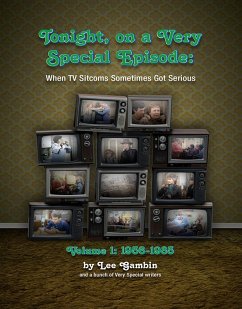 Tonight, On A Very Special Episode: When TV Sitcoms Sometimes Got Serious Volume 1: 1957-1985 (eBook, ePUB) - Ohmart, Ben; Gambin, Lee