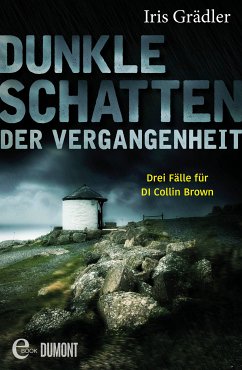 Dunkle Schatten der Vergangenheit / DI Collin Brown Bd.1-3 (eBook, ePUB) - Grädler, Iris