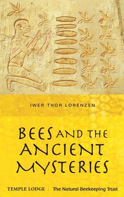Bees and the Ancient Mysteries (eBook, ePUB) - Lorenzen, Iwer Thor