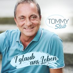 I Glaub Ans Leben - Steib,Tommy