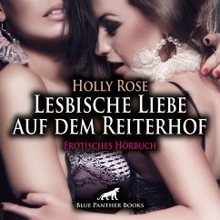 Lesbische Liebe auf dem Reiterhof / Erotische Geschichte (MP3-Download) - Rose, Holly