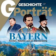G/GESCHICHTE Porträt - Bayern: Fürsten, Rebellen und ein Märchenkönig (MP3-Download) - G Geschichte