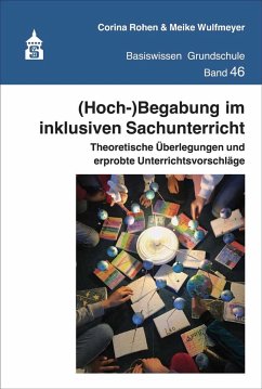 (Hoch-)Begabung im inklusiven Sachunterricht - Rohen, Corina;Wulfmeyer, Meike