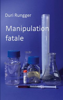 Manipulation fatale - Rungger, Duri