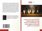 L'action de la gendarmerie nationale dans la lutte contre la prolifération des armes legeres et de petit calibre au Cameroun