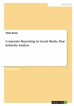 Corporate Reporting in Social Media. Eine kritische Analyse - Grass, Timo